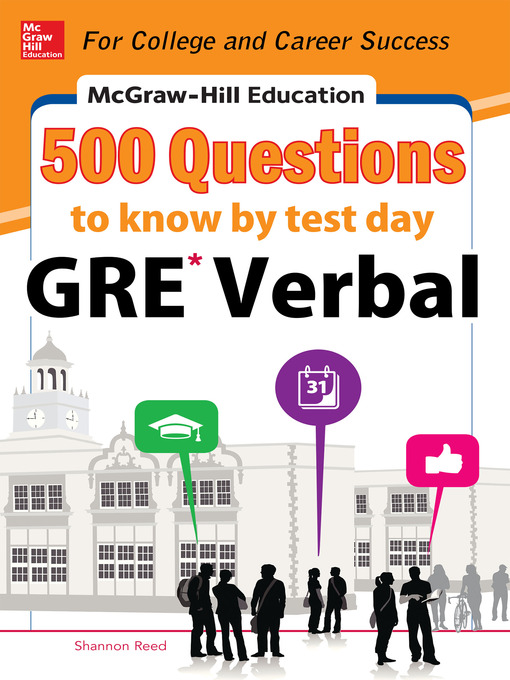 Title details for McGraw-Hill Education 500 GRE Verbal Questions to Know by Test Day by Shannon Reed - Available